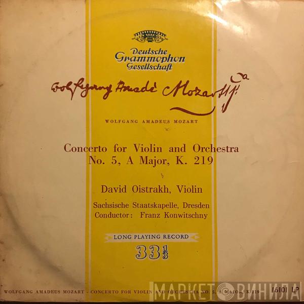 – Wolfgang Amadeus Mozart , David Oistrach , Staatskapelle Dresden  Franz Konwitschny  - Concerto for Violin and Orchestra No.5, A Major, K. 219