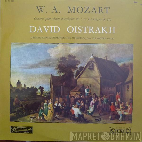 , Wolfgang Amadeus Mozart , David Oistrach dirigé par Moscow Philharmonic Orchestra  Alexander Gauk  - Concerto Pour Violon Et Orchestre N° 5 En La Majeur K 219
