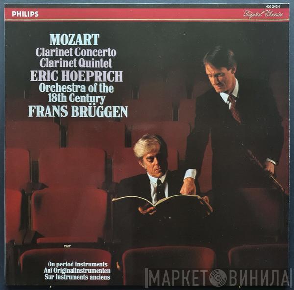 Wolfgang Amadeus Mozart, Eric Hoeprich, Orchestra Of The 18th Century, Frans Brüggen - Clarinet Concerto - Clarinet Quintet