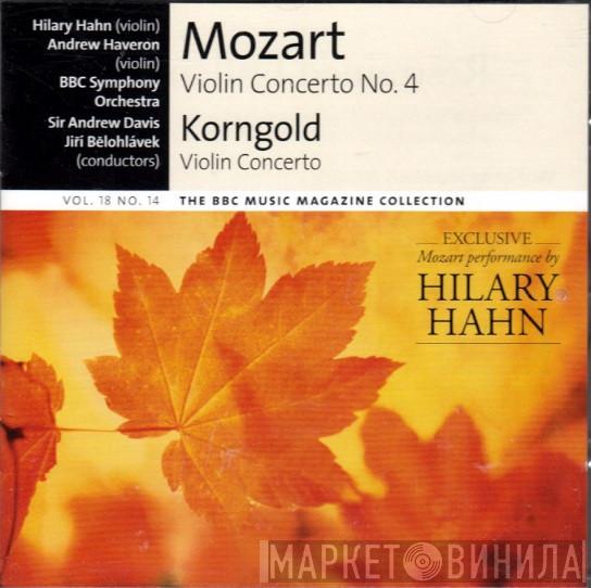 Wolfgang Amadeus Mozart Erich Wolfgang Korngold Hilary Hahn Andrew Haveron BBC Symphony Orchestra Andrew Davis Jiří Bělohlávek  - Violin Concerto No. 4 / Violin Concerto