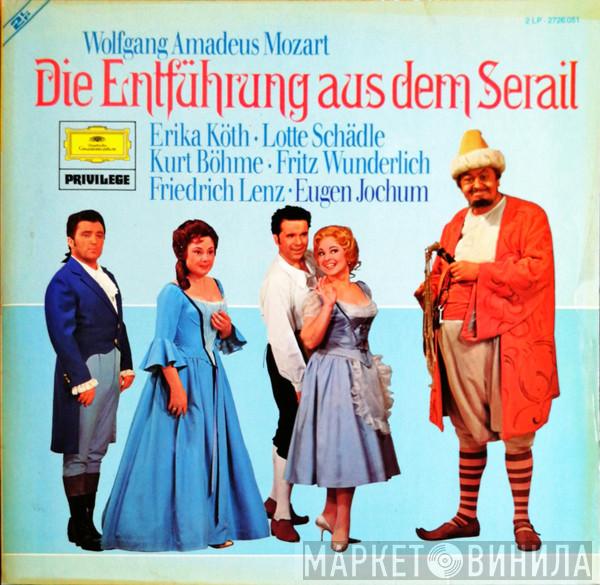 Wolfgang Amadeus Mozart, Erika Köth, Lotte Schädle, Kurt Böhme, Fritz Wunderlich, Friedrich Lenz, Eugen Jochum - Die Entführung Aus Dem Serail