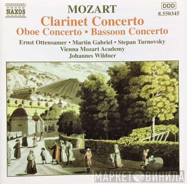 Wolfgang Amadeus Mozart, Ernst Ottensamer, Martin Gabriel, Stepan Turnovsky, Wiener Akademie, Johannes Wildner - Clarinet Concerto • Oboe Concerto • Bassoon Concerto