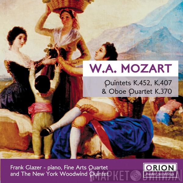 , Wolfgang Amadeus Mozart , Frank Glazer , The Fine Arts Quartet  New York Woodwind Quintet  - Qunitets K.452, K. 407 & Oboe Quartet K. 370