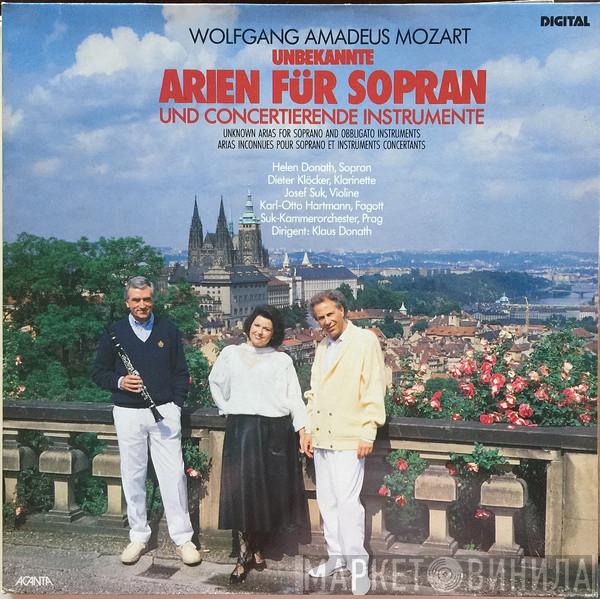 , Wolfgang Amadeus Mozart , Helen Donath , Dieter Klöcker , Josef Suk , Karl-Otto Hartmann , Suk Chamber Orchestra  Klaus Donath  - Unbekannte Arien Für Sopran Und Concertierende Instrumente