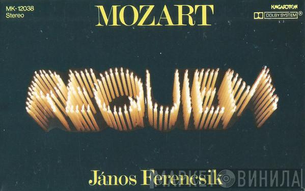 , Wolfgang Amadeus Mozart  János Ferencsik  - Requiem