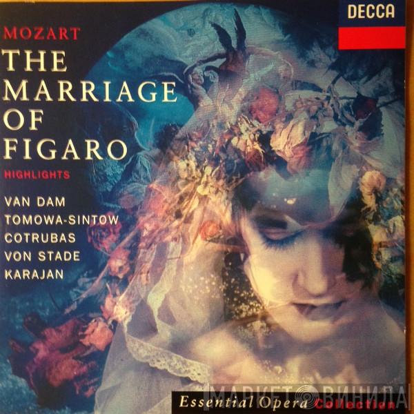 Wolfgang Amadeus Mozart, José van Dam, Anna Tomowa-Sintow, Ileana Cotrubas, Frederica von Stade, Herbert von Karajan - The Marriage Of Figaro - Highlights