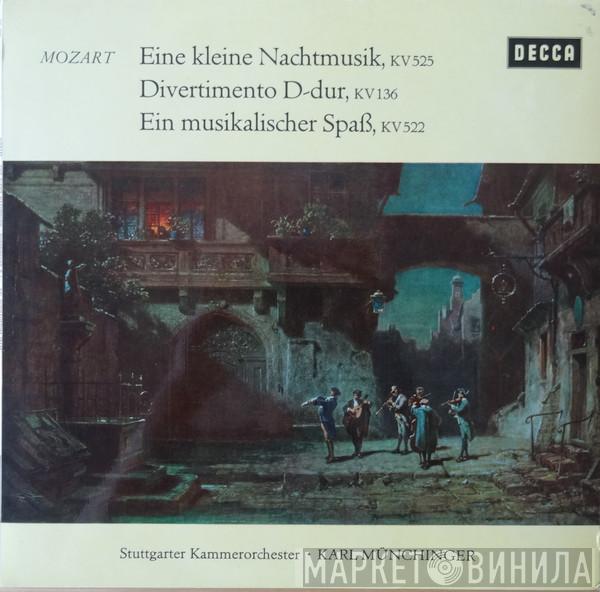 , Wolfgang Amadeus Mozart , Karl Münchinger  Stuttgarter Kammerorchester  - Eine Kleine Nachtmusik, KV 525 - Divertimento D-Dur, KV 136 - Ein Musikalischer Spaß, KV 522