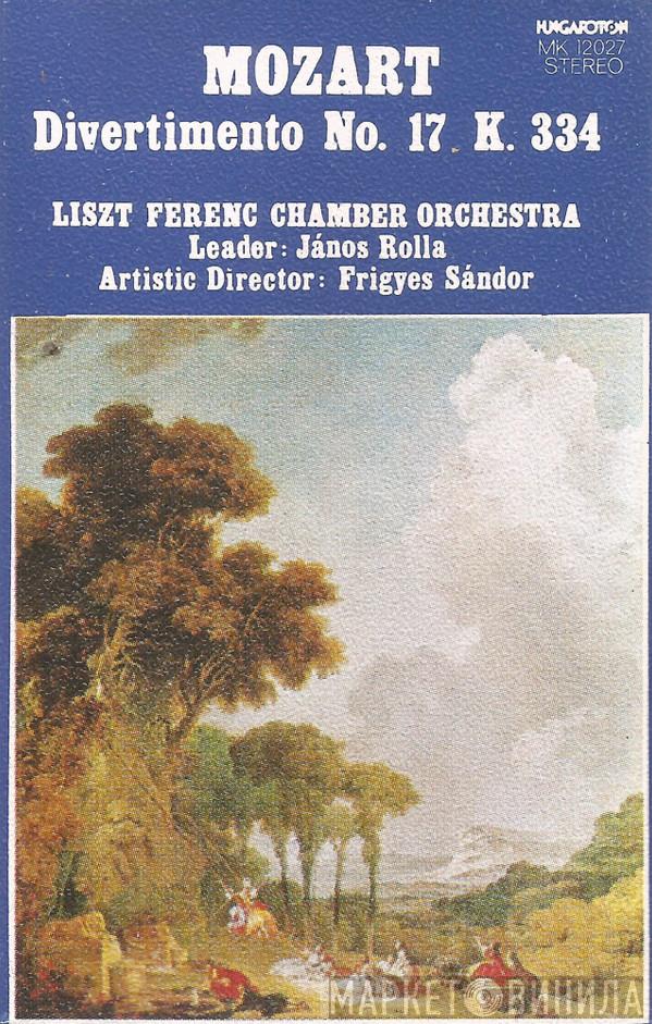 , Wolfgang Amadeus Mozart , Liszt Ferenc Chamber Orchestra , János Rolla  Frigyes Sándor  - Divertimento No.17 K. 334