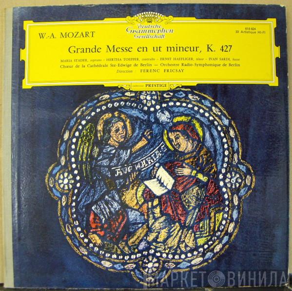 , Wolfgang Amadeus Mozart , Maria Stader , Hertha Töpper , Ernst Haefliger , Ivan Sardi , Chor Der St. Hedwigs-Kathedrale Berlin  Ferenc Fricsay  - Grande Messe En Ut Mineur, K. 427