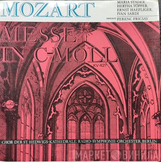 , Wolfgang Amadeus Mozart , Maria Stader , Hertha Töpper , Ernst Haefliger , Ivan Sardi  Ferenc Fricsay  - Grosse Messe C-Moll, KV427. Mass In C Minor