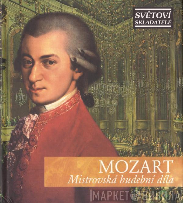  Wolfgang Amadeus Mozart  - Mistrovská Hudební Díla
