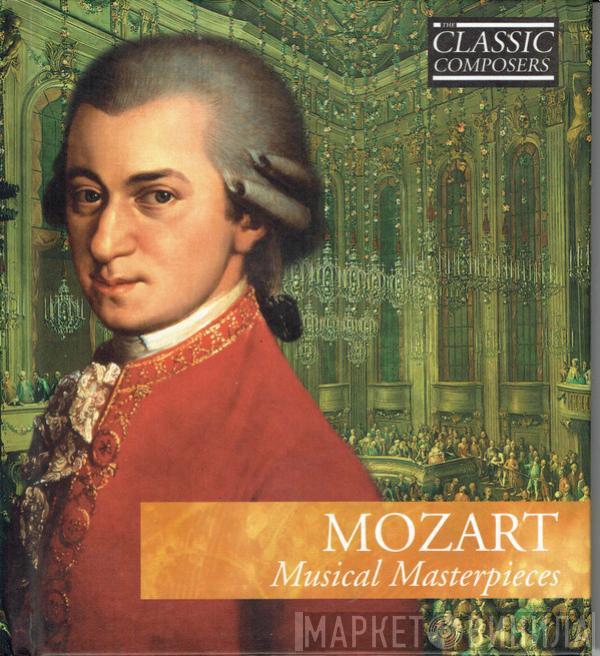 Wolfgang Amadeus Mozart - Musical Masterpieces