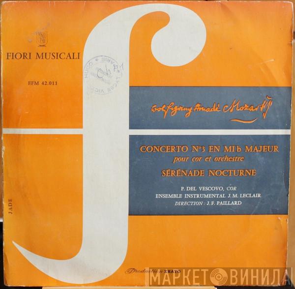 , Wolfgang Amadeus Mozart , Pierre Del Vescovo , Ensemble Instrumental Jean-Marie Leclair  Jean-François Paillard  - Concerto N°3 Pour Cor Et Orchestre En Mi Bémol Majeur -Senenade Nocturne