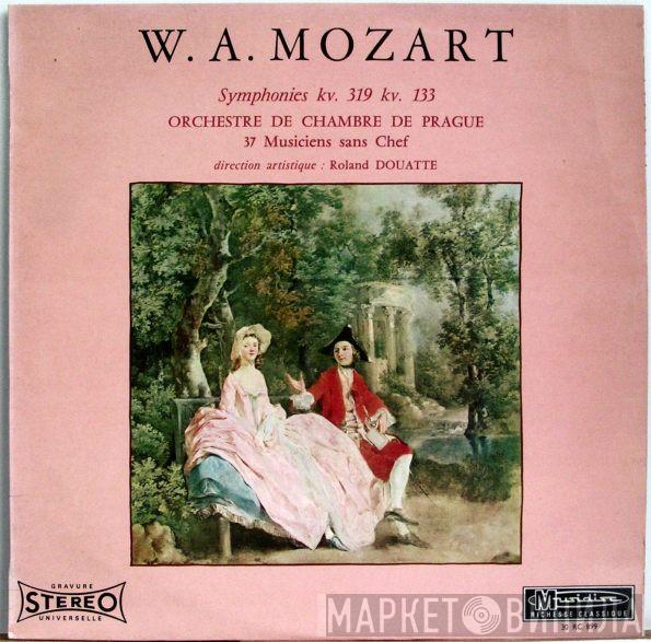, Wolfgang Amadeus Mozart , Prague Chamber Orchestra  Roland Douatte  - Symphonies KV. 319  KV. 133