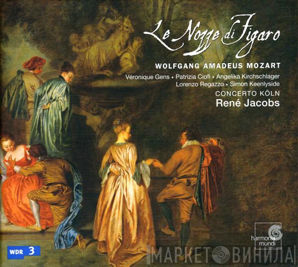 • Wolfgang Amadeus Mozart , René Jacobs , Angelika Kirchschlager , Lorenzo Regazzo , Simon Keenlyside , Véronique Gens , Patrizia Ciofi  Concerto Köln  - Le Nozze Di Figaro