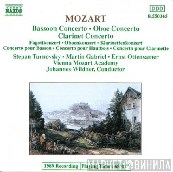Wolfgang Amadeus Mozart, Stepan Turnovsky, Martin Gabriel, Ernst Ottensamer, Wiener Akademie, Johannes Wildner - Bassoon Concerto • Oboe Concerto • Clarinet Concerto = Fagottkonzert • Oboenkonzert • Klarinettenkonzert = Concerto Pour Basson • Concerto Pour Hautbois • Concerto Pour Clarinette