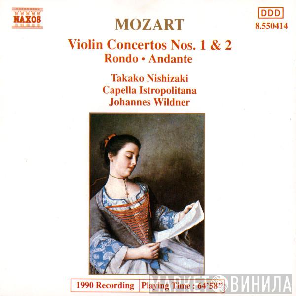 , Wolfgang Amadeus Mozart , Takako Nishizaki , Capella Istropolitana  Johannes Wildner  - Violin Concertos Nos. 1 & 2 • Rondo • Andante
