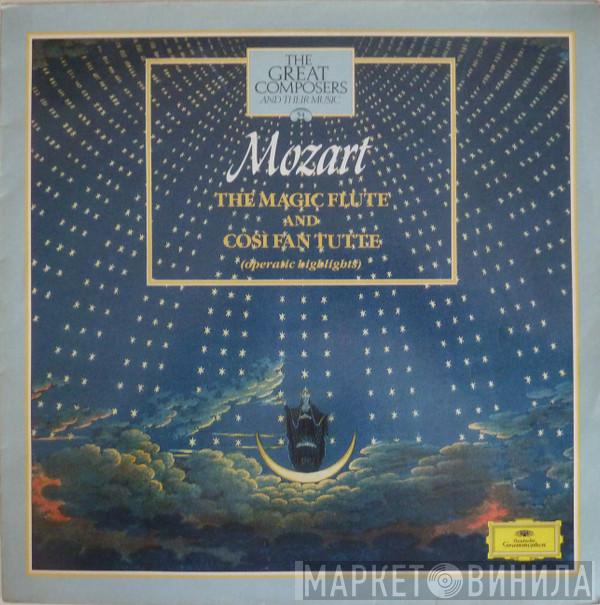 Wolfgang Amadeus Mozart - The Magic Flute And Cosi Fan Tutte (Operatic Highlights)