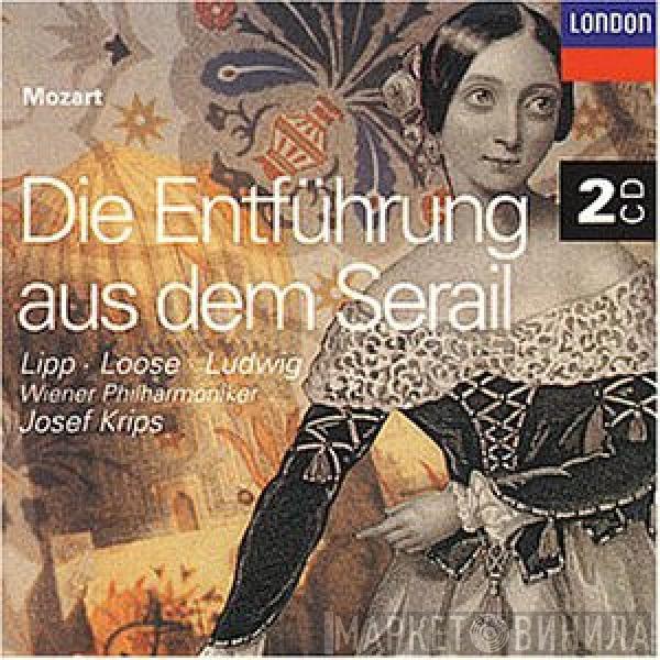 Wolfgang Amadeus Mozart, Wilma Lipp, Emmy Loose, Walther Ludwig, Wiener Philharmoniker, Josef Krips - Die Entführung Aus Dem Serail • Overtures