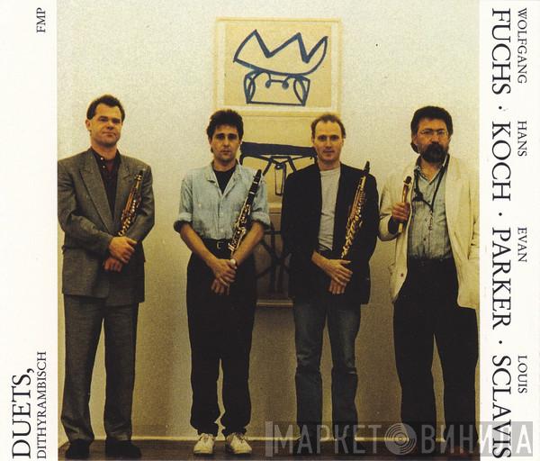 • Wolfgang Fuchs • Hans Koch • Evan Parker  Louis Sclavis  - Duets, Dithyrambisch