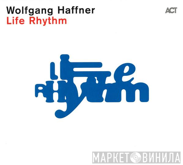 Wolfgang Haffner - Life Rhythm
