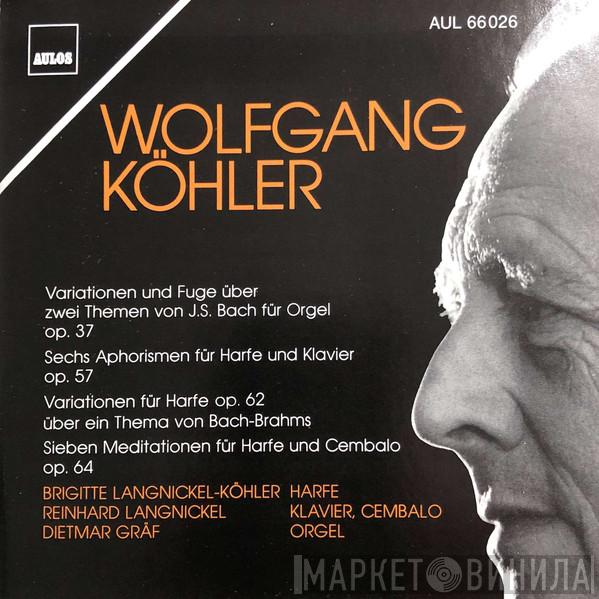 Wolfgang Köhler , Brigitte Langnickel-Köhler, Reinhard Langnickel, Dietmar Gräf - Sieben Meditationen Für Harfe Und Cembalo - Op. 64 / Variationen Über Ein Thema Von Bach-Brahms Für Harfe - Op. 62 / Variationen Und Fuge Über Zwei Themen Von J. S. Bach Für Orgel