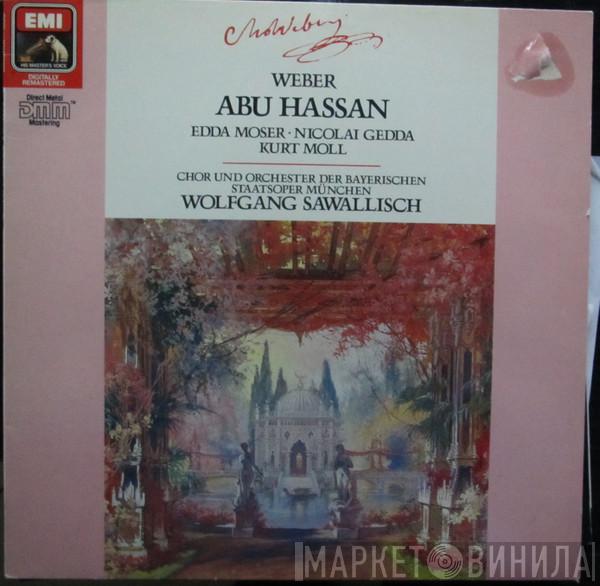 , Wolfgang Sawallisch , Carl Maria von Weber , Chor Der Bayerischen Staatsoper , Bayerisches Staatsorchester , Edda Moser , Nicolai Gedda  Kurt Moll  - Abu Hassan