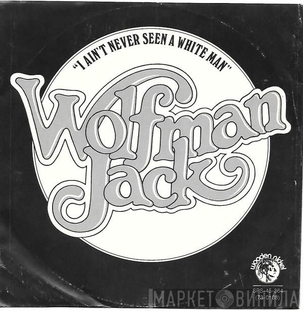  Wolfman Jack  - I Ain't Never Seen A White Man / Gallop