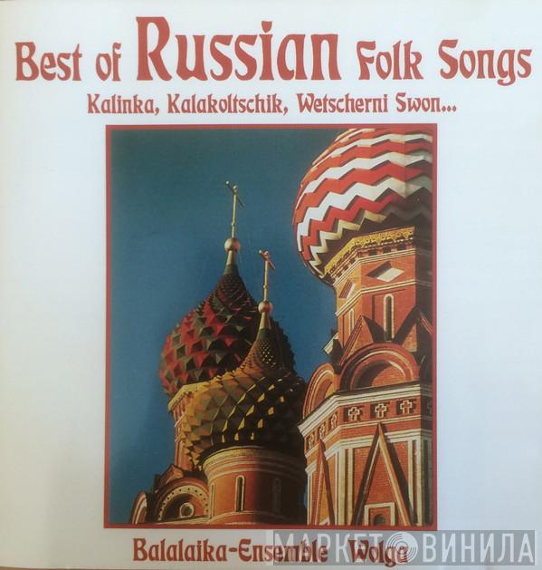  Wolga-Balalaika-Ensemble  - Best Of Russian Folk Songs