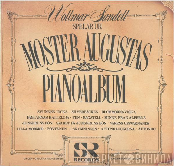 Wollmar Sandell - Spelar Ur Moster Augustas Pianoalbum