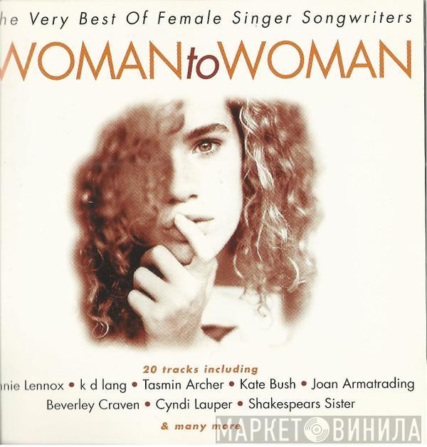  - Woman To Woman - The Very Best Of Female Singer Songwriters