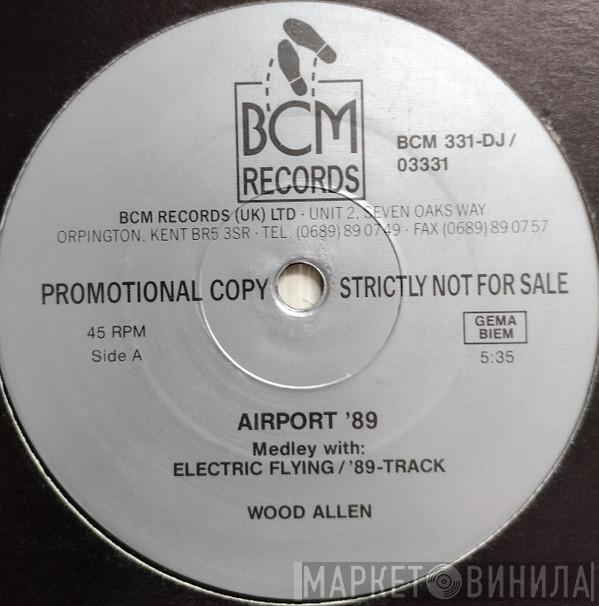 Wood Allen, El Chico - Airport 89 Medley / House Music Lovers