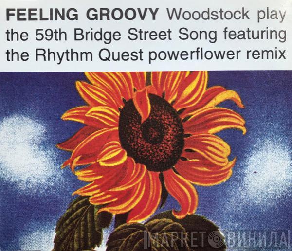 Woodstock - 59th  Bridge Street Song (Feeling Groovy)