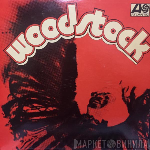  - Woodstock - Music From The Original Soundtrack And More