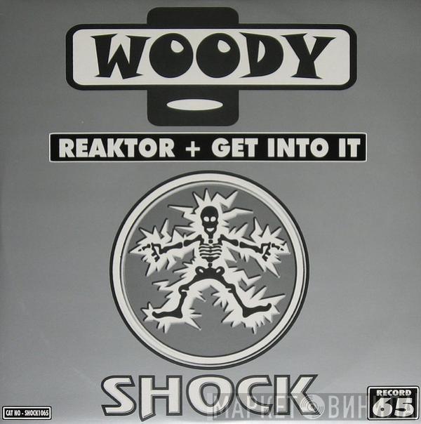 Woody  - Reaktor / Get Into It