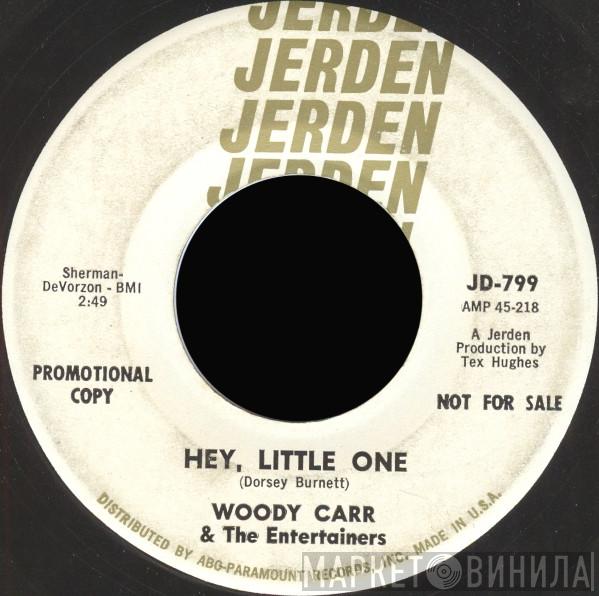 Woody Carr & The Entertainers - Hey, Little One