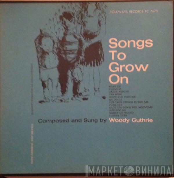 Woody Guthrie - Songs To Grow On Volume One: Nursery Days