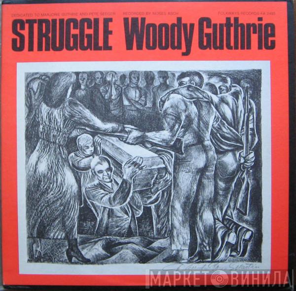 Woody Guthrie - Struggle