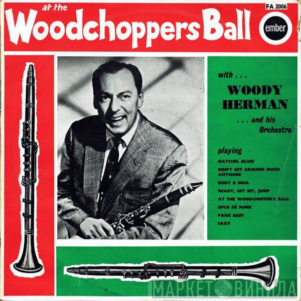 Woody Herman And His Orchestra - At The Woodchoppers Ball