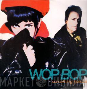 Wop Bop Torledo - Something Special