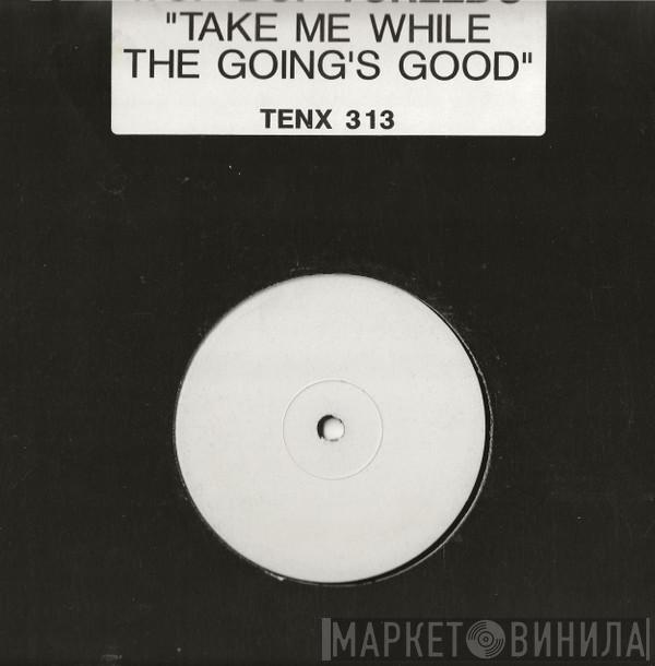  Wop Bop Torledo  - Take Me While The Going's Good