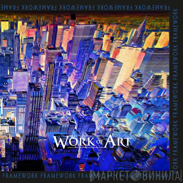 Work Of Art  - Framework