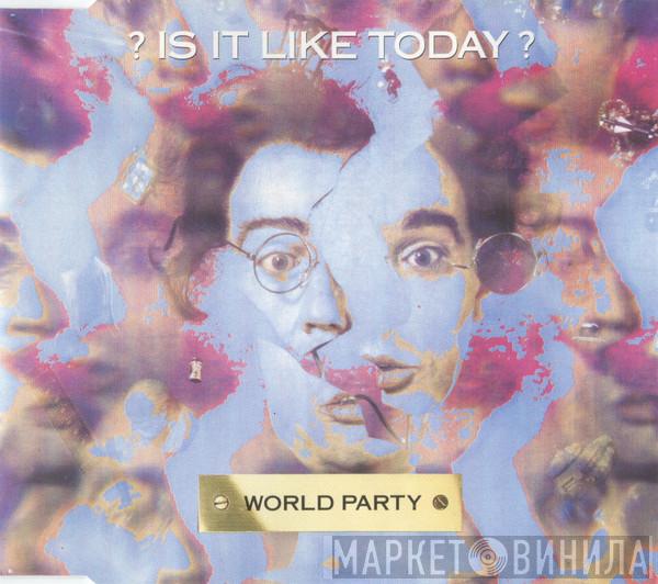  World Party  - Is It Like Today