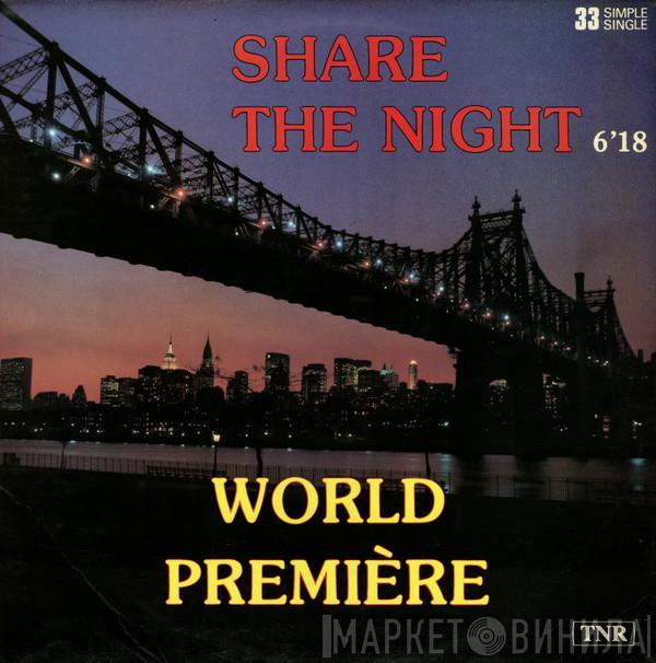  World Premiere   - Share The Night