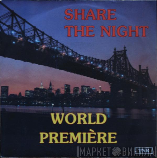  World Premiere   - Share The Night