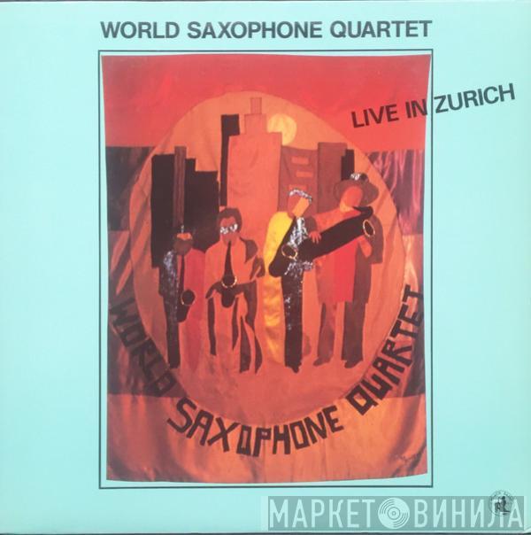 World Saxophone Quartet - Live In Zurich