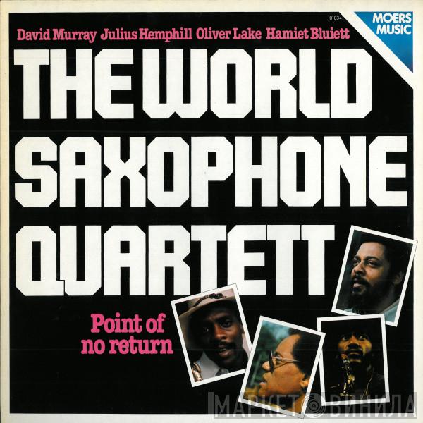 World Saxophone Quartet - Point Of No Return