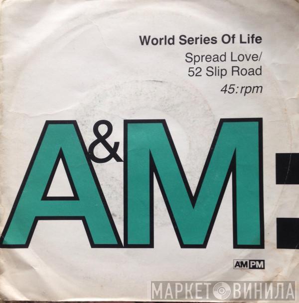  World Series Of Life  - Spread Love / 52 Slip Road