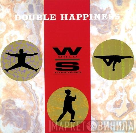  World Standard  - Double Happiness