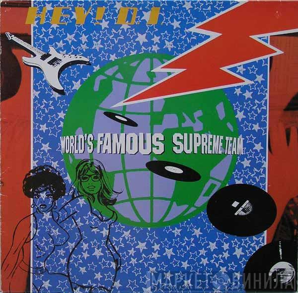 World's Famous Supreme Team - Hey D.J.